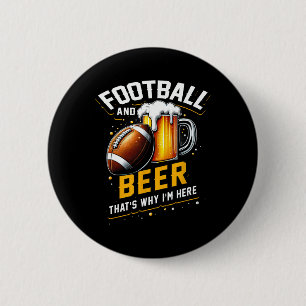 Badge Rond 5 Cm Football Et C'Est La Bière Pourquoi Je Suis Ici Un
