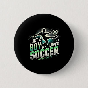 Badge Rond 5 Cm Football pour garçons, juste un garçon qui aime le