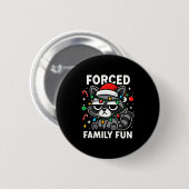 Badge Rond 5 Cm Forced Family Fun – Funny Sarcastic Raccoon Xmas C (Devant & derrière)