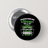 Badge Rond 5 Cm Fort Vous Êtes - Bile Duct Cancer Gallbladder Canc (Devant & derrière)