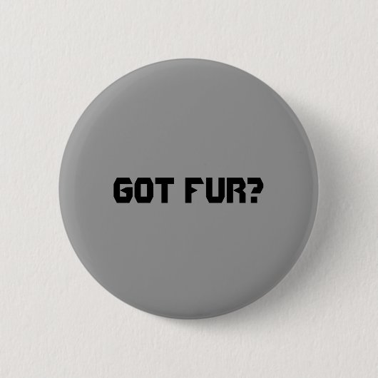 Badge Rond 5 Cm Fourrure obtenue ? (Devant)