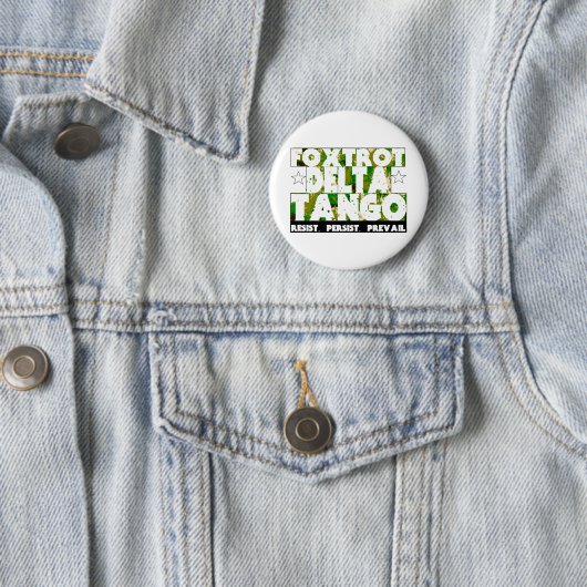 Badge Rond 5 Cm FOXTROT DELTA TANGO - Résister, Persister, Prevail (En situation)