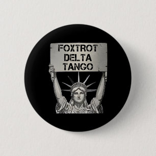 Badge Rond 5 Cm Foxtrots Delta Tangos Résiste Statue Lib