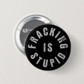 Badge Rond 5 Cm Fracking est stupide (Devant & derrière)