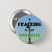 Badge Rond 5 Cm Fracking pour des trous de gaz (Devant & derrière)