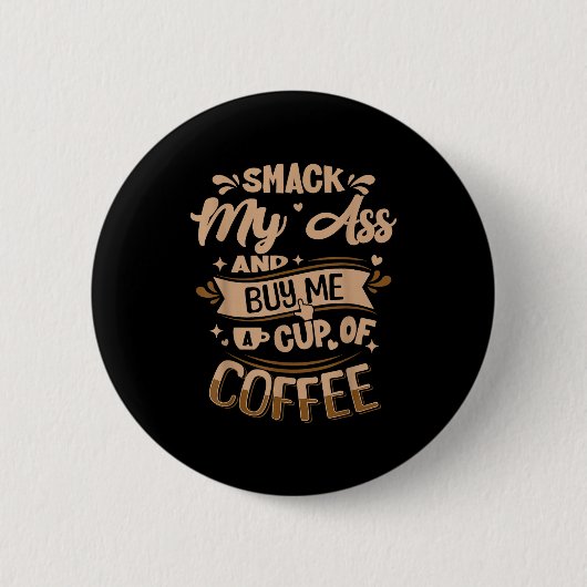 Badge Rond 5 Cm Frappe moi et achète moi un café (Devant)