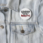 Badge Rond 5 Cm Frappe Moi & le Moustique (En situation)