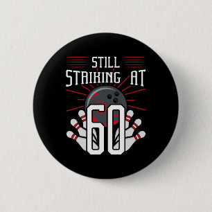 Badge Rond 5 Cm Frappe Toujours À 60 Bowling Anniversaire Celebr