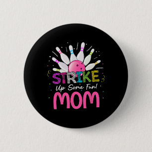 Badge Rond 5 Cm Frappe Une Maman Amusante De La Fille Bowlin Anniv