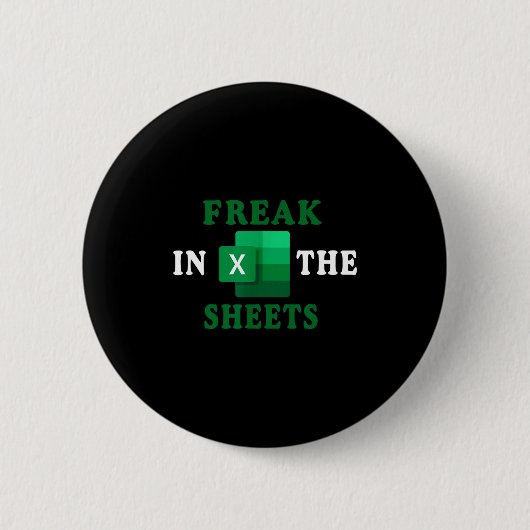 Badge Rond 5 Cm Freak In The Sheets, Accountant Funny Spreadsheet  (Devant)