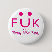 Badge Rond 5 Cm Freaky Uber Kinky (Devant)