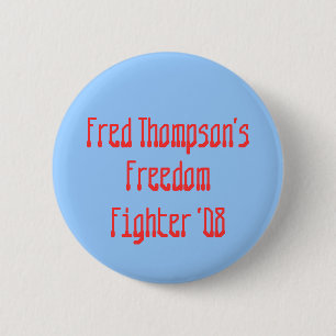 Badge Rond 5 Cm Fred Thompson, liberté, combattant '08