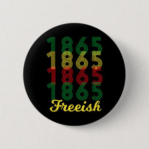 Badge Rond 5 Cm Freeish depuis 1865 African American Black Pride