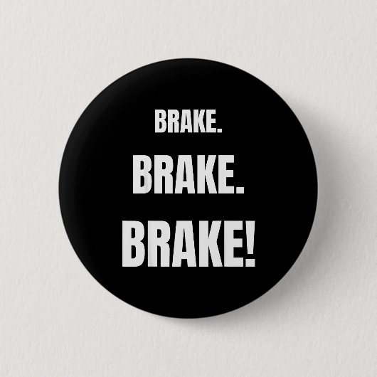 Badge Rond 5 Cm Frein! Drôle d'instructeur de conduite Ever (Devant)