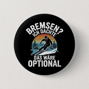 Badge Rond 5 Cm Freins Je Pensais Que Ce Serait Optionnel Ski