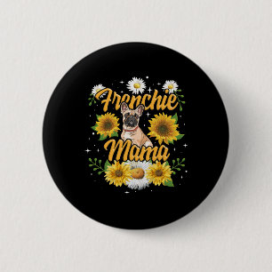 Badge Rond 5 Cm Frenchie Mama French Buldog Sunflower