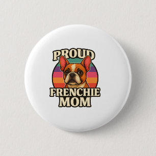 Badge Rond 5 Cm Frenchie Mom Cute French Bulldog Amoureux des chie