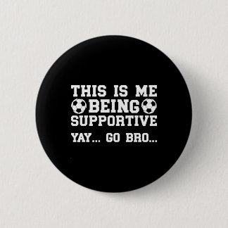 Badge Rond 5 Cm Frère de footballeur solidaire Br