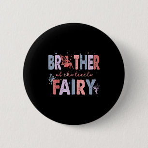 Badge Rond 5 Cm Frère de la petite fée qui fête son premier annive