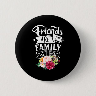 Badge Rond 5 Cm Friends Are The Family We Choose