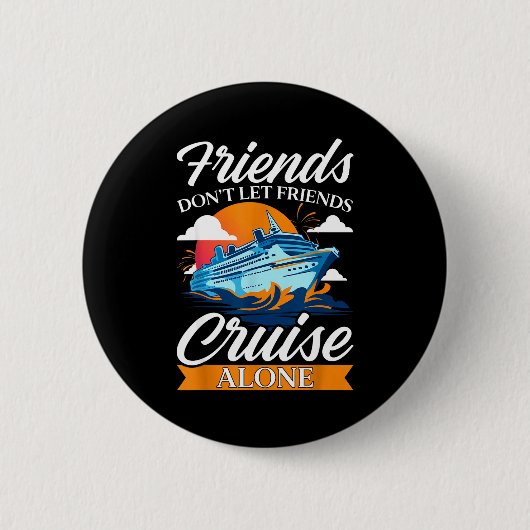 Badge Rond 5 Cm Friends Don't Cruise Alone Funny Cruising Ship Mat (Devant)