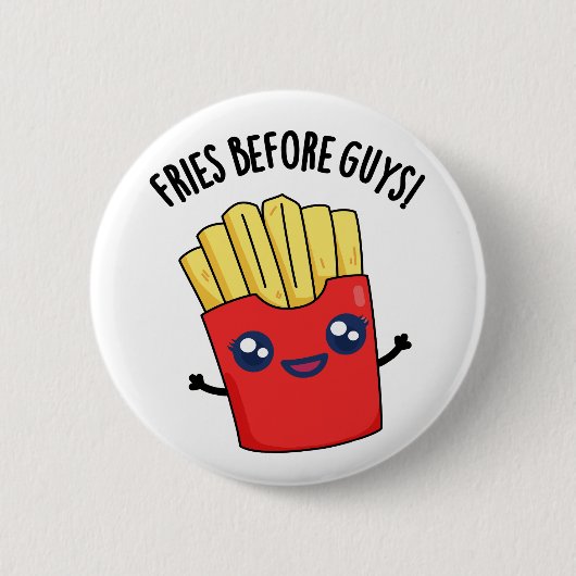 Badge Rond 5 Cm Fries Avant Les Gars Drôle Fries Pun (Devant)
