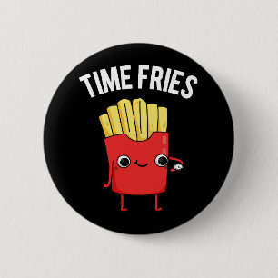 Badge Rond 5 Cm Fries de temps drôle Français Fries Pun Dark BG