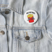 Badge Rond 5 Cm Fries Et Brillantes Puns De Nourriture Drôle (En situation)