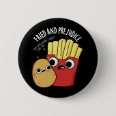 Badge Rond 5 Cm Frit Et Préjudice Funy Fries Pun Dark BG (Devant)