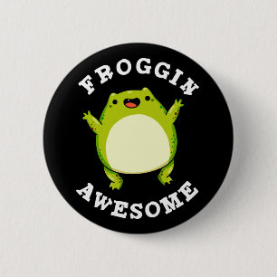 Badge Rond 5 Cm Froggin Awesome Funny Frog Pun Dark BG