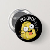 Badge Rond 5 Cm Fromage à l'Itch Funny Cheese Pun Dark BG (Devant & derrière)