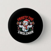 Badge Rond 5 Cm Frosty The Swoleman Funny Gym Swole Bro Snowman (Devant)