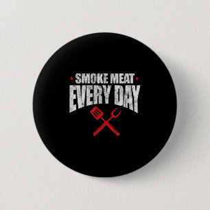 Badge Rond 5 Cm Fumer la viande tous les jours Funny Barbecue Gril