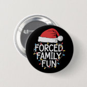 Badge Rond 5 Cm Fun de famille forcé Sarcastique Noël drôle (Devant & derrière)