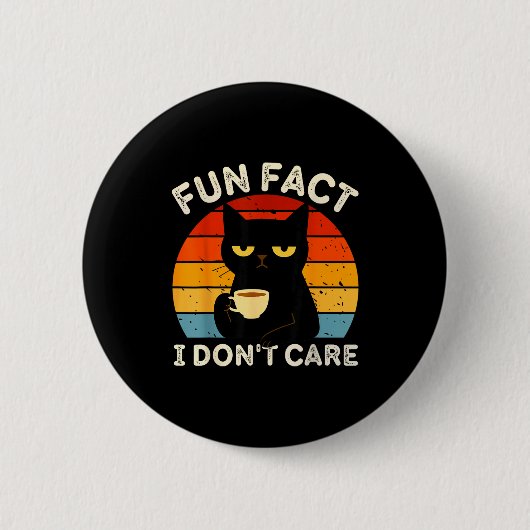 Badge Rond 5 Cm Fun Fact I Don't Care Funny Black Cat Saying Quote (Devant)
