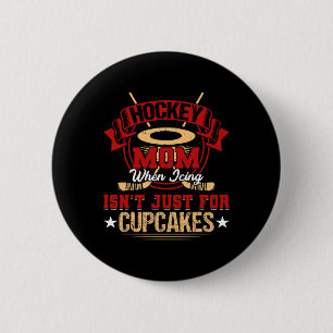 Badge Rond 5 Cm Fun Hockey Maman Quand la glace n'est pas seulemen