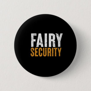 Badge Rond 5 Cm Fun Parents Laze Easy Costume Fairy Sécurité Hallo