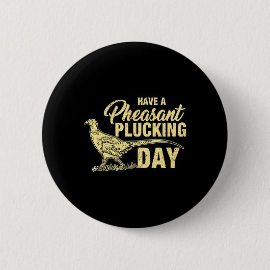 Badge Rond 5 Cm Fun Pheasant Chasse Plucking Cadeau (Devant)