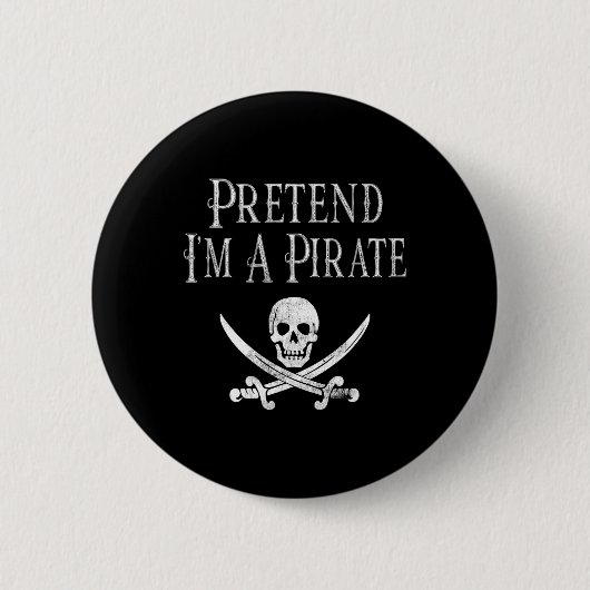 Badge Rond 5 Cm Fun Pretend I'm A Pirate Lazy Halloween Costume Sk (Devant)