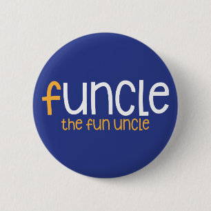 Badge Rond 5 Cm Funcle. L'oncle d'amusement