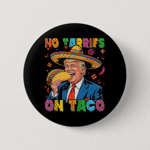 Badge Rond 5 Cm Funky Mexicain Cinco De Mayo Trump Pas De Tarrifs