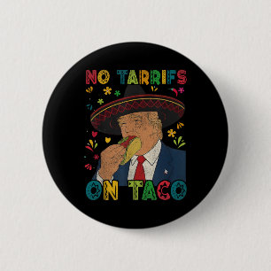 Badge Rond 5 Cm Funky Mexicain Cinco De Mayo Trump Pas De Tarrifs
