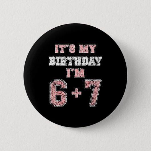 Badge Rond 5 Cm Funny 6 7 13th Birthday Six Seven Teenager 13 Year (Devant)