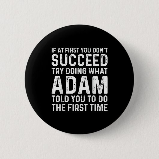 Badge Rond 5 Cm Funny Adam If At First You Don't Succeed Try Doing (Devant)