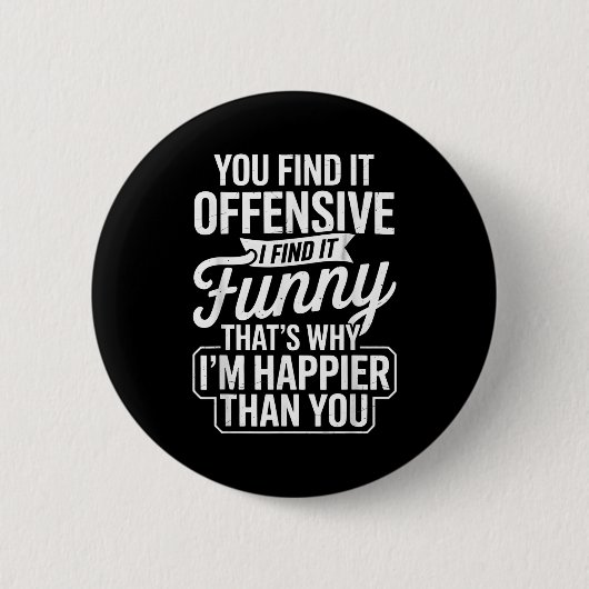 Badge Rond 5 Cm Funny Adult Humor Sarcastic Offensive Happy Funny (Devant)