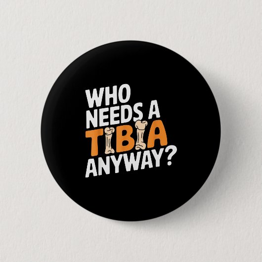 Badge Rond 5 Cm Funny Anatomy Going Tibia Okay Broken Leg Gift For (Devant)