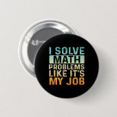 Badge Rond 5 Cm Funny Back To School I Solve Math Problems Like It (Devant & derrière)
