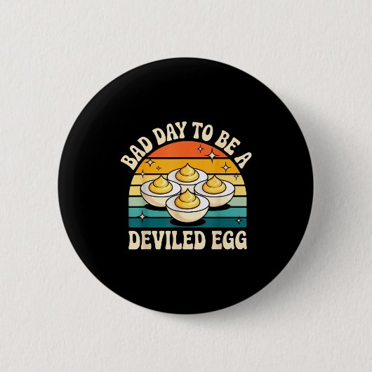 Badge Rond 5 Cm Funny Bad Day To Be A Deviled Egg Meme (Devant)