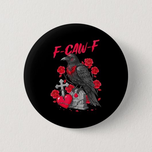 Badge Rond 5 Cm Funny Black Bird F-caw-f Anti Valentines Day Singl (Devant)