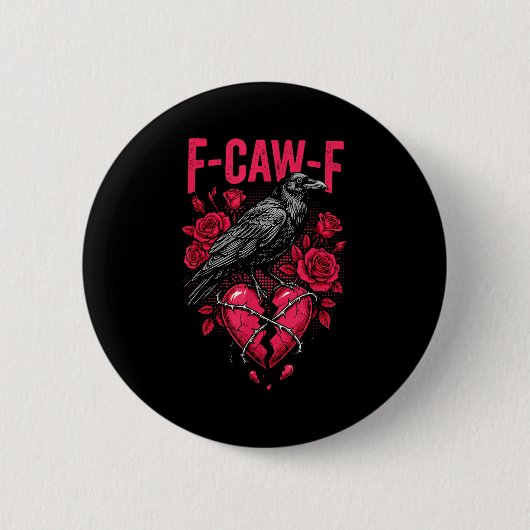 Badge Rond 5 Cm Funny Black Bird F-caw-f Anti Valentines Day Singl (Devant)